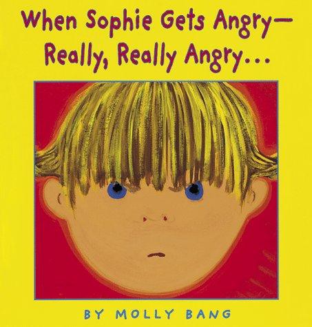 Cover of When Sophie Gets Angry—Really, Really Angry…
